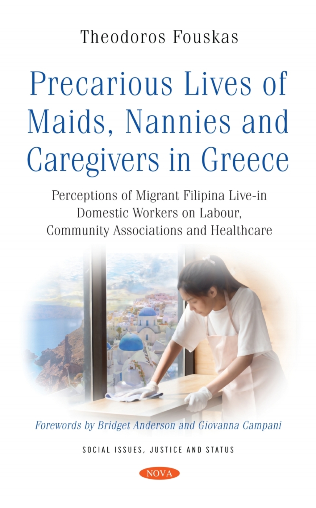 Precarious Lives of Maids, Nannies and Caregivers in Greece: Perceptions of Migrant Filipina Live-in Domestic Workers on Labour, Community Associations and Healthcare  â€“ PDF/EPUB Version Downloadable