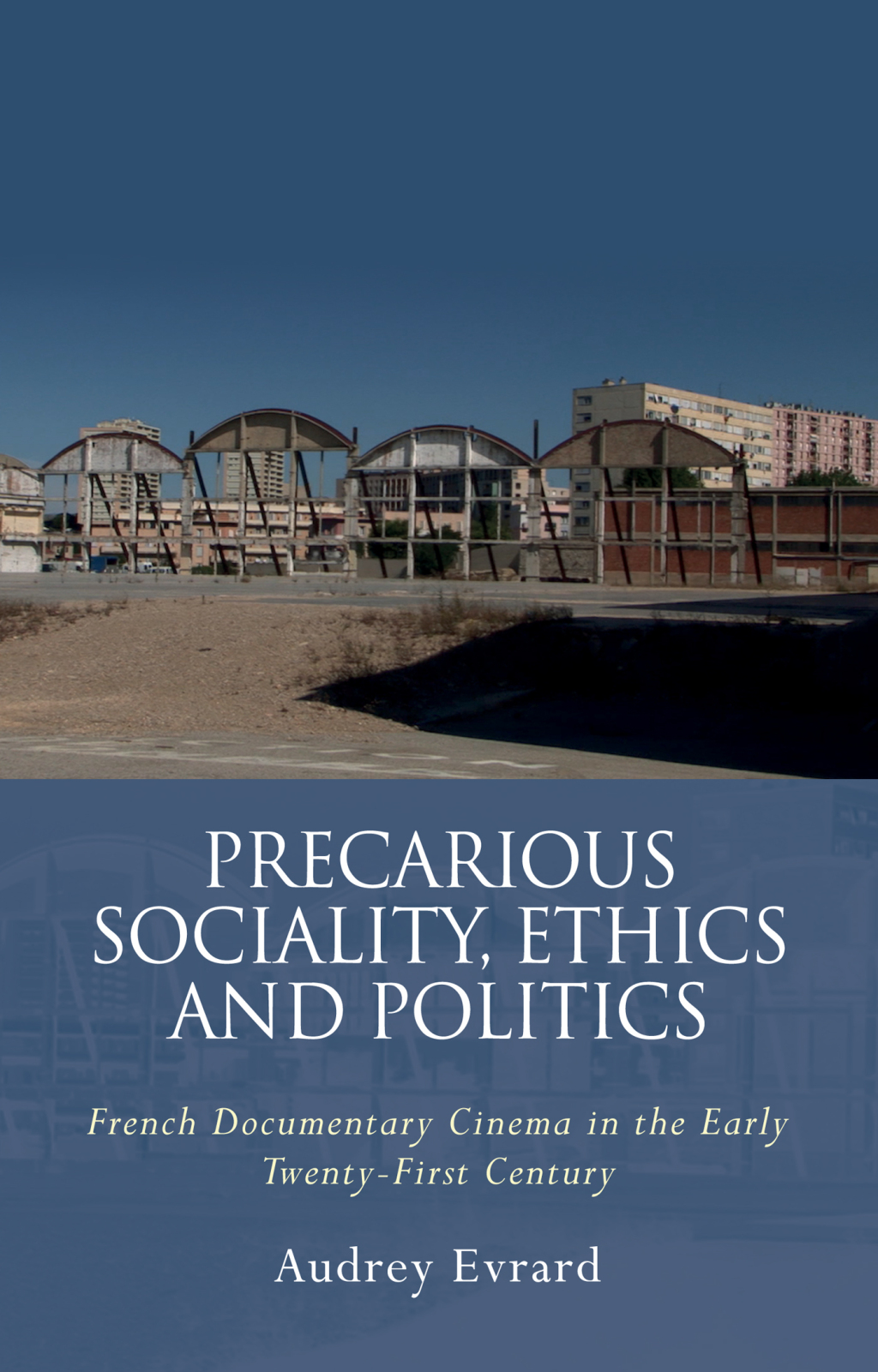Precarious Sociality, Ethics and Politics French Documentary Cinema in the Early Twenty-First Century 1st Edition â€“ PDF/EPUB Version Downloadable