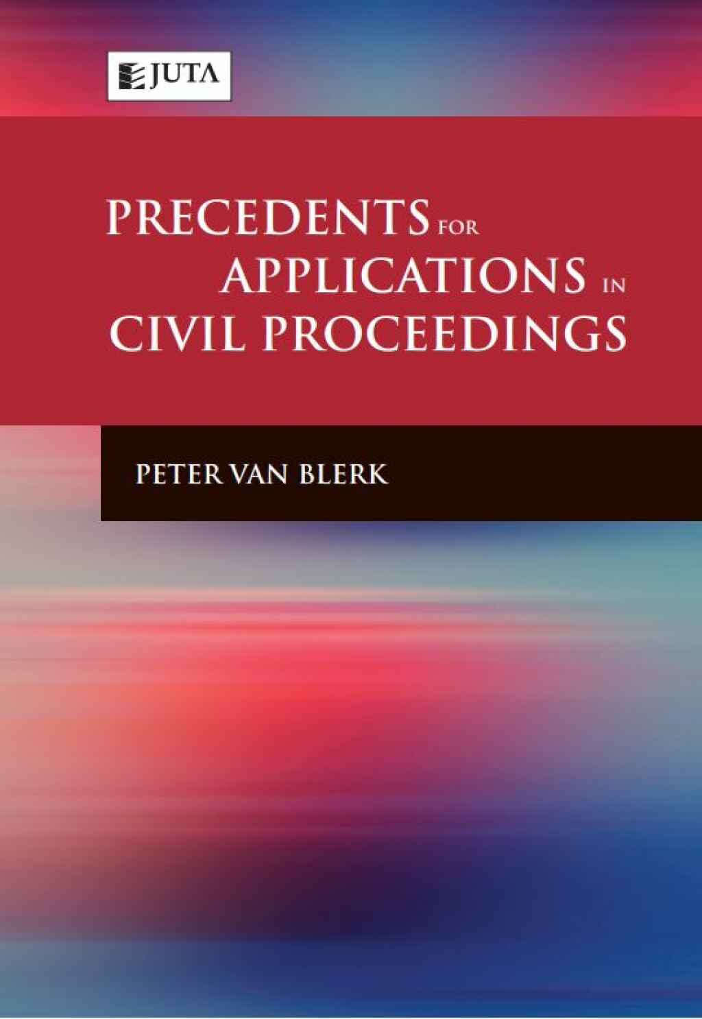 Precedents of Applications in Civil Proceedings 1st Edition â€“ PDF/EPUB Version Downloadable
