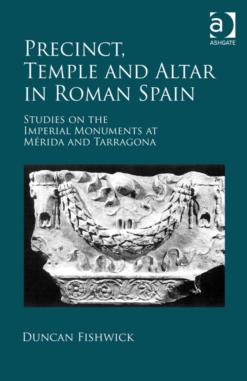 Precinct, Temple and Altar in Roman Spain Studies on the Imperial Monuments at M-da and Tarragona 1st Edition â€“ PDF/EPUB Version Downloadable