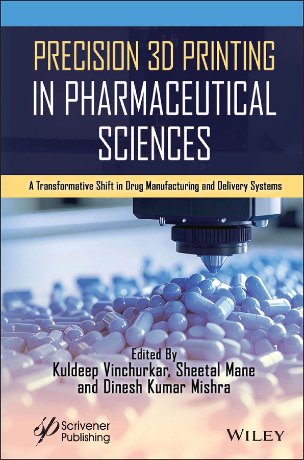 Precision 3D Printing in Pharmaceutical Sciences A Transformative Shift in Drug Manufacturing and Delivery Systems 1st Edition â€“ PDF/EPUB Version Downloadable