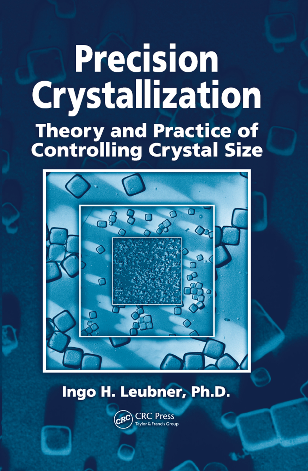 Precision Crystallization Theory and Practice of Controlling Crystal Size 1st Edition â€“ PDF/EPUB Version Downloadable