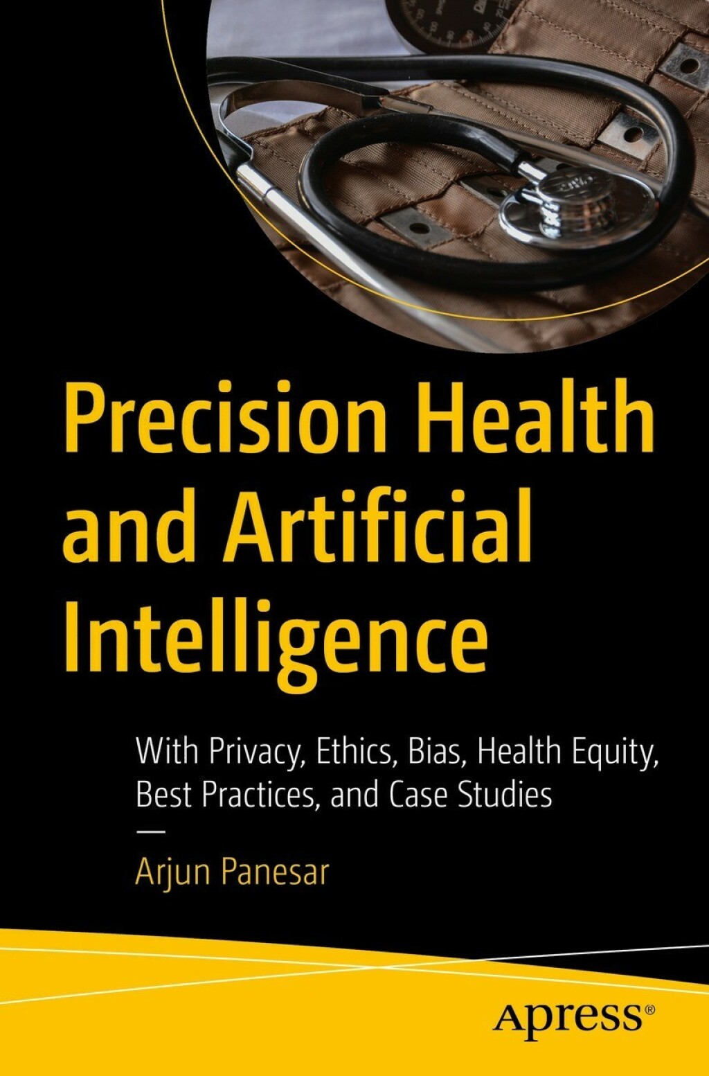 Precision Health and Artificial Intelligence With Privacy, Ethics, Bias, Health Equity, Best Practices, and Case Studies  â€“ PDF/EPUB Version Downloadable