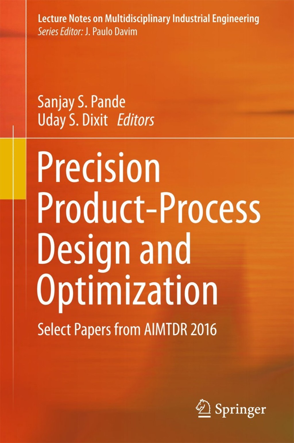 Precision Product-Process Design and Optimization Select Papers from AIMTDR 2016  â€“ PDF/EPUB Version Downloadable