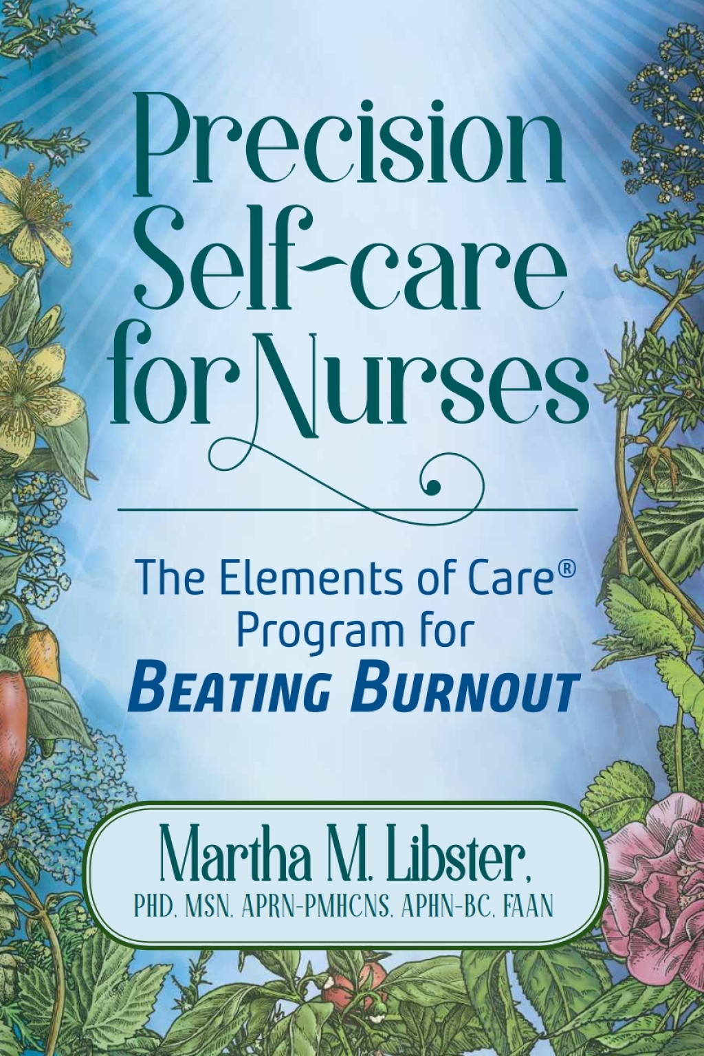 Precision Self-care for Nurses: The Elements of Care Program for Beating Burnout 1st Edition â€“ PDF/EPUB Version Downloadable