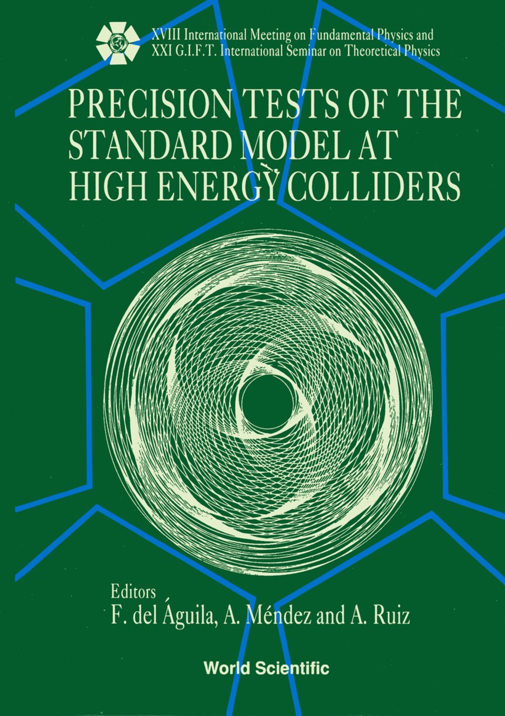 Precision Tests Of The Standard Model At High Energy Colliders - Proceedings Of The Xviii International Meeting On Fundamental Physics And Xxi G.i.f.t. International Seminar On Theoretical Physics 1st Edition â€“ PDF/EPUB Version Downloadable