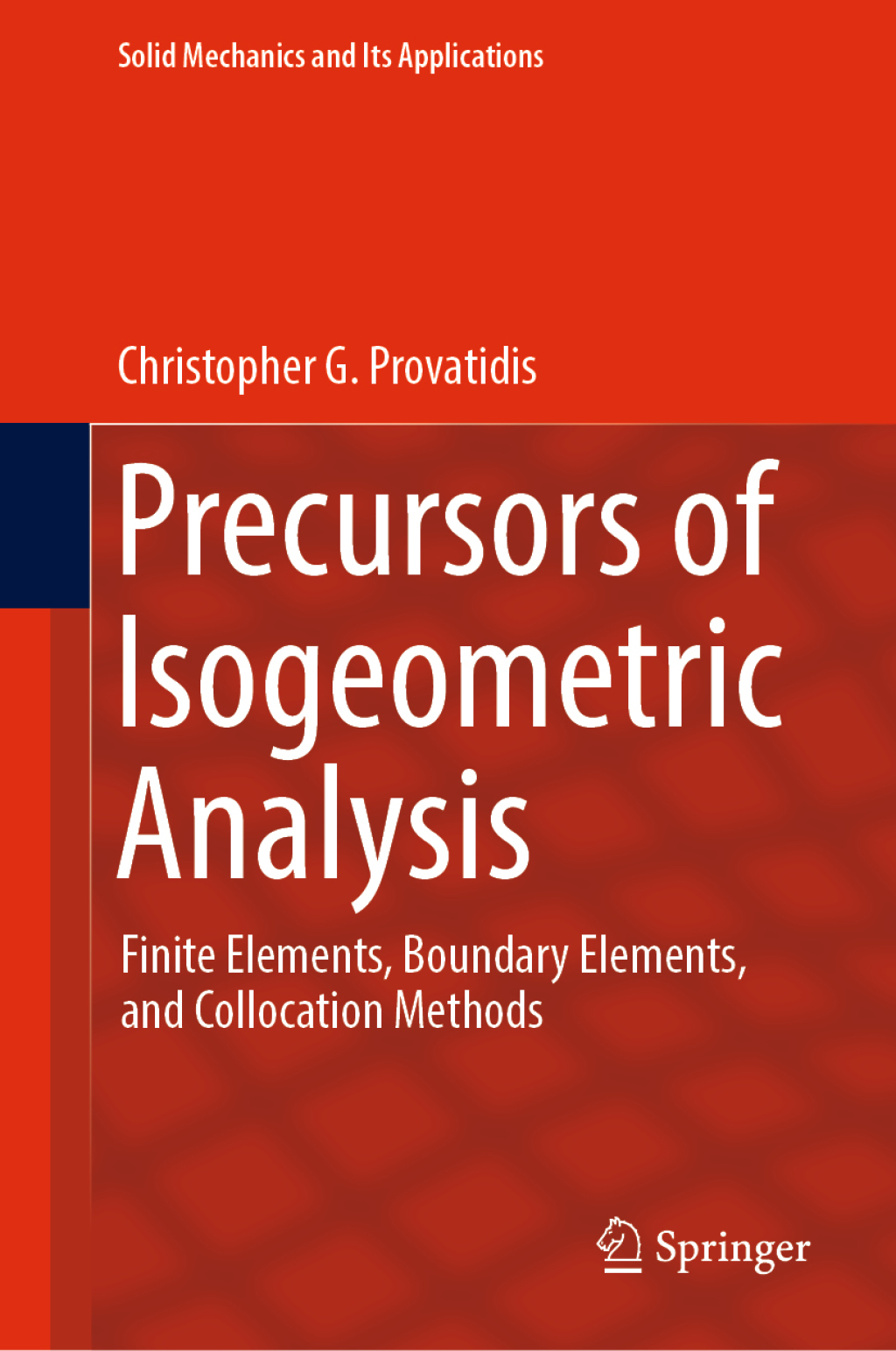 Precursors of Isogeometric Analysis Finite Elements, Boundary Elements, and Collocation Methods  â€“ PDF/EPUB Version Downloadable