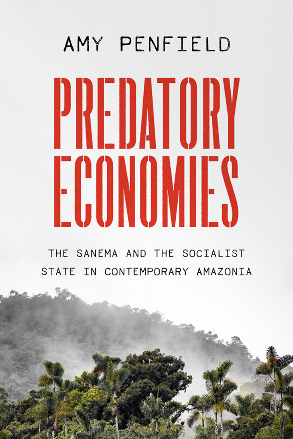 Predatory Economies The Sanema and the Socialist State in Contemporary Amazonia - (PDF/EPUB Version)