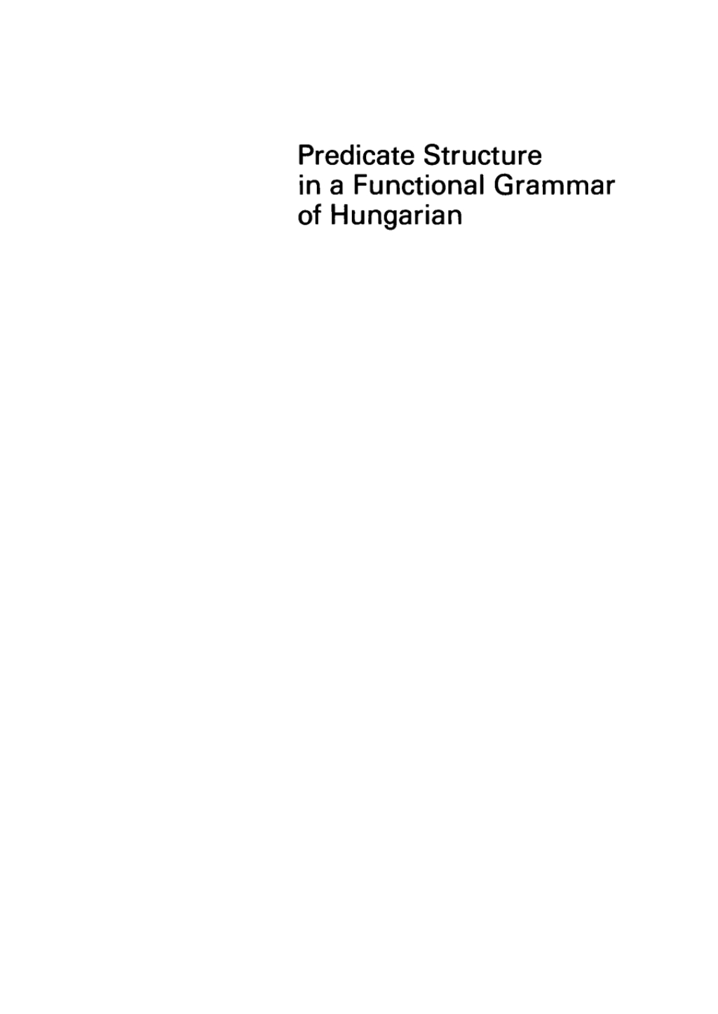 Predicate Structure in a Functional Grammar of Hungarian 1st Edition â€“ PDF/EPUB Version Downloadable