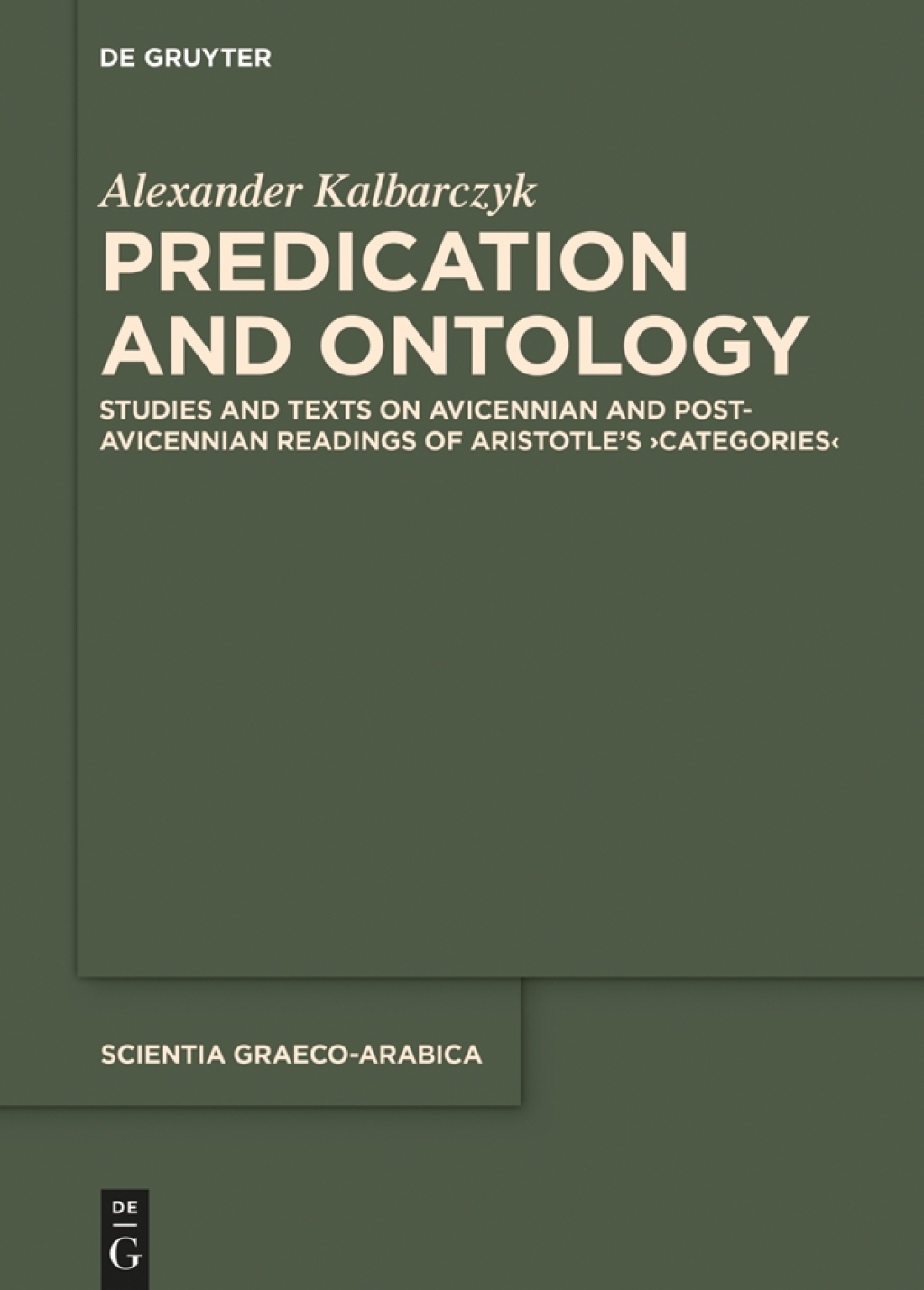 Predication and Ontology Studies and Texts on Avicennian and Post-Avicennian Readings of Aristotleâ€™s â€ºCategoriesâ€¹ 1st Edition â€“ PDF/EPUB Version Downloadable