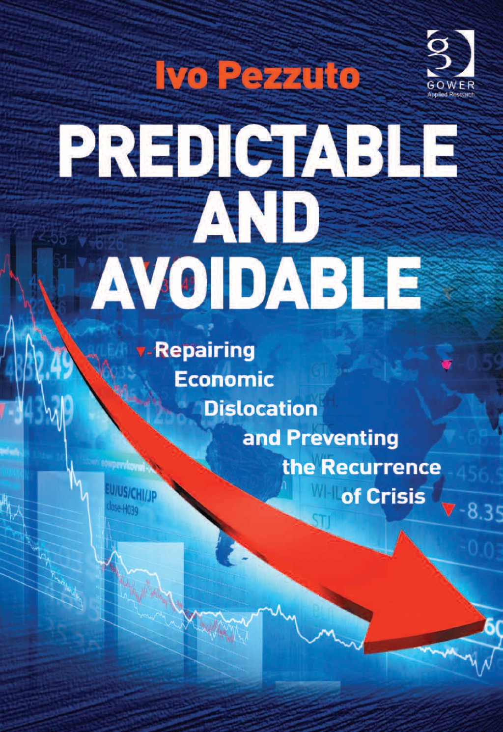 Predictable and Avoidable: Repairing Economic Dislocation and Preventing the Recurrence of Crisis  â€“ PDF/EPUB Version Downloadable