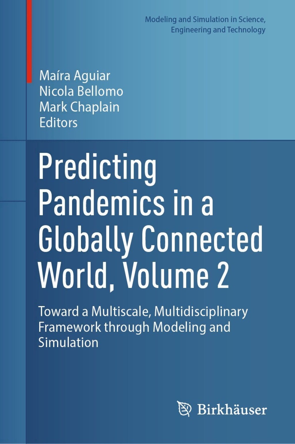 Predicting Pandemics in a Globally Connected World, Volume 2 Toward a Multiscale, Multidisciplinary Framework through Modeling and Simulation  â€“ PDF/EPUB Version Downloadable