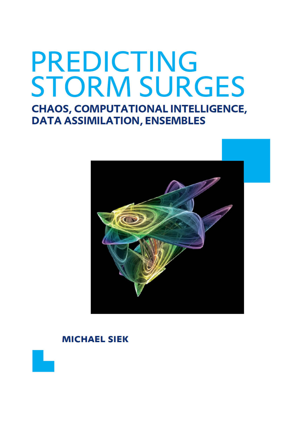 Predicting Storm Surges: Chaos, Computational Intelligence, Data Assimilation and Ensembles UNESCO-IHE PhD Thesis 1st Edition â€“ PDF/EPUB Version Downloadable