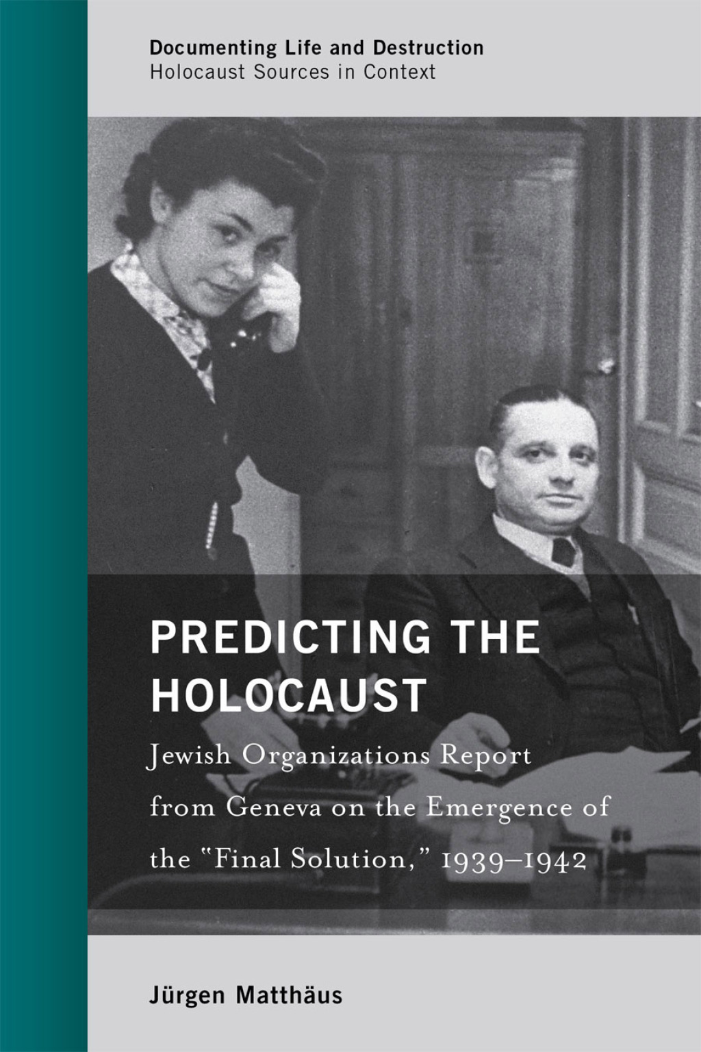 Predicting the Holocaust Jewish Organizations Report from Geneva on the Emergence of the â€œFinal Solution,â€ 1939â€“1942 1st Edition â€“ PDF/EPUB Version Downloadable