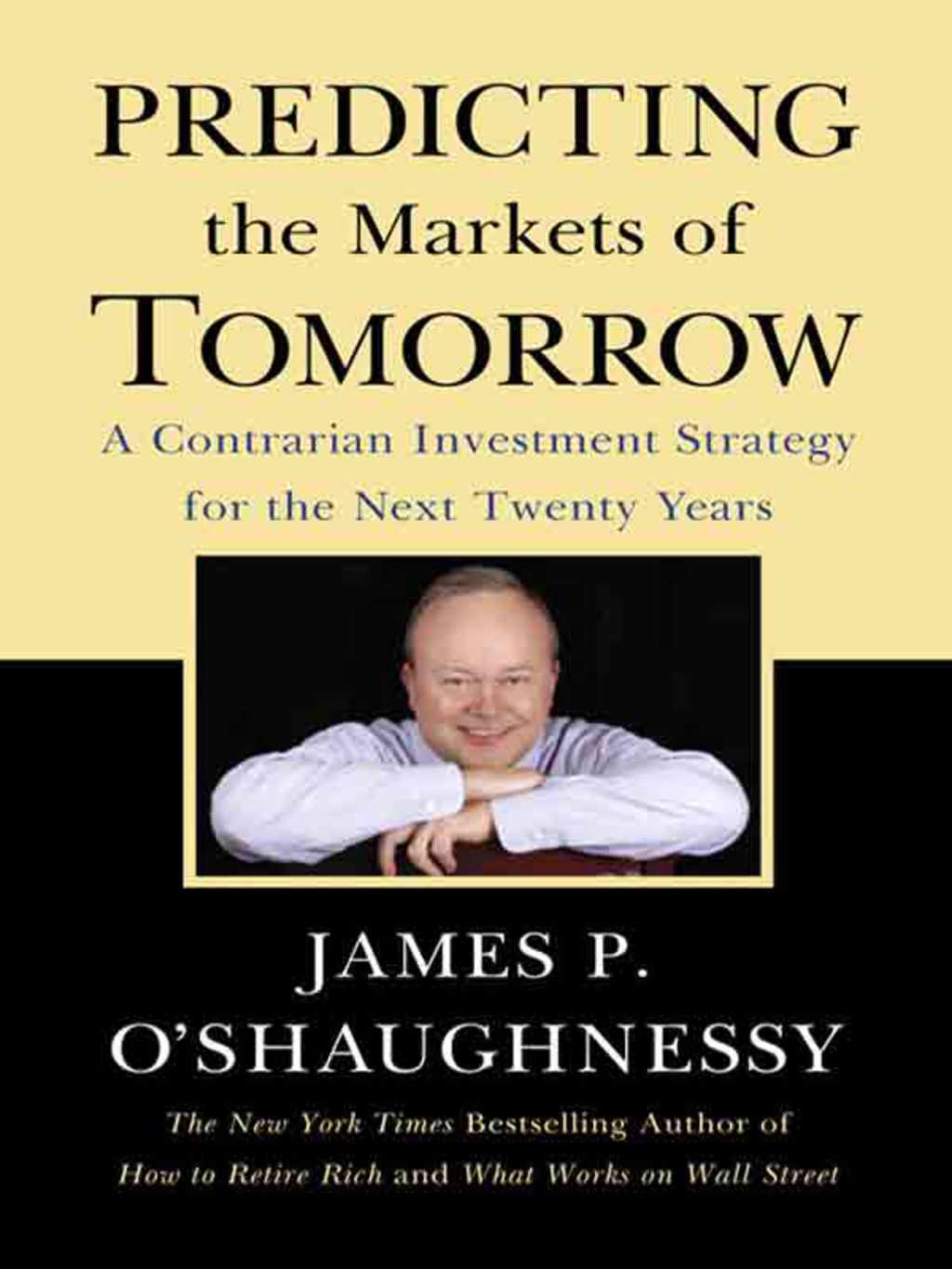 Predicting the Markets of Tomorrow A Contrarian Investment Strategy for the Next Twenty Years - (PDF/EPUB Version)