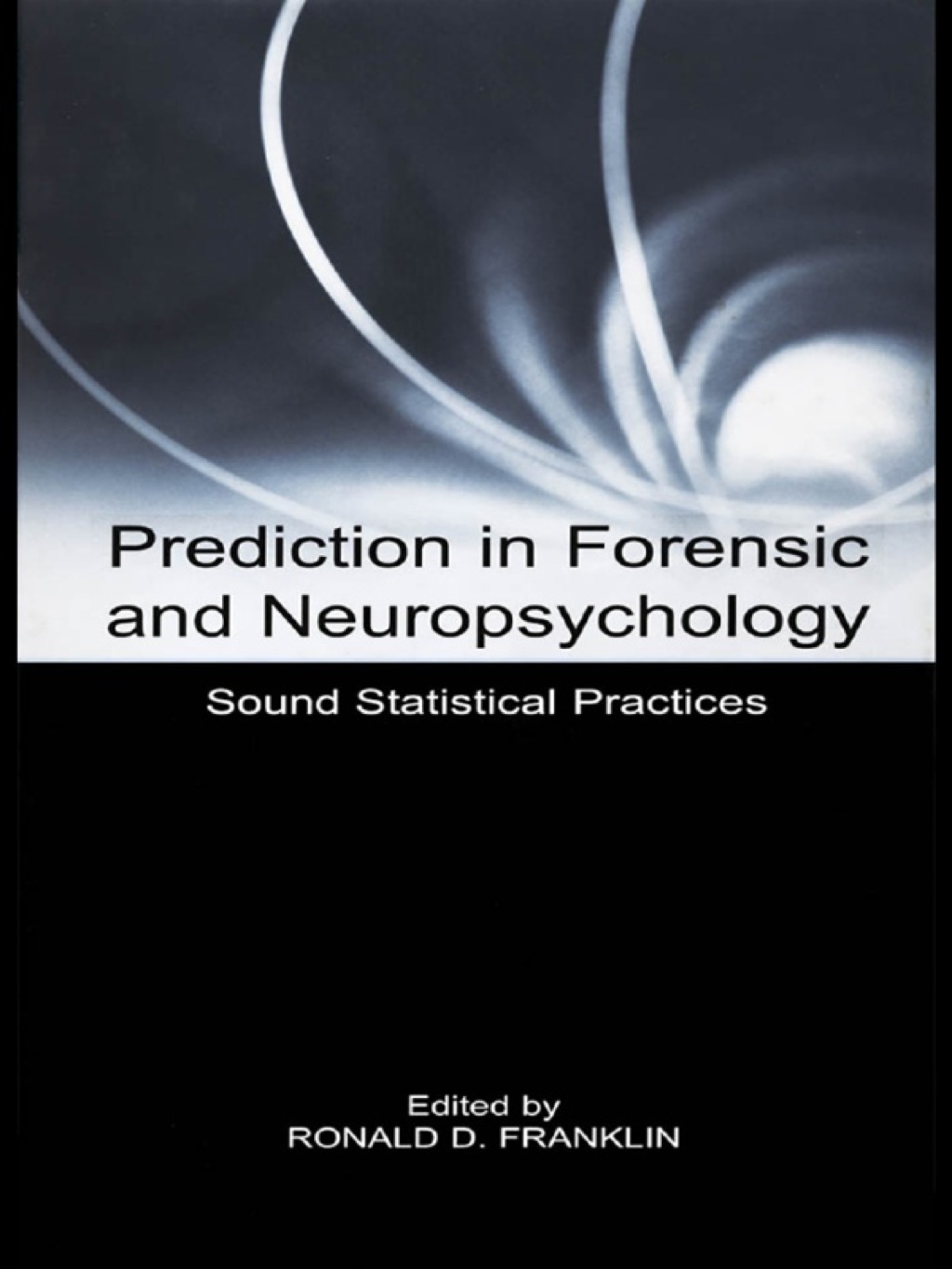 Prediction in Forensic and Neuropsychology Sound Statistical Practices 1st Edition â€“ PDF/EPUB Version Downloadable