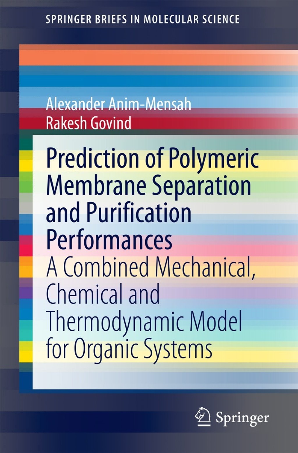 Prediction of Polymeric Membrane Separation and Purification Performances A Combined Mechanical, Chemical and Thermodynamic Model for Organic Systems  â€“ PDF/EPUB Version Downloadable