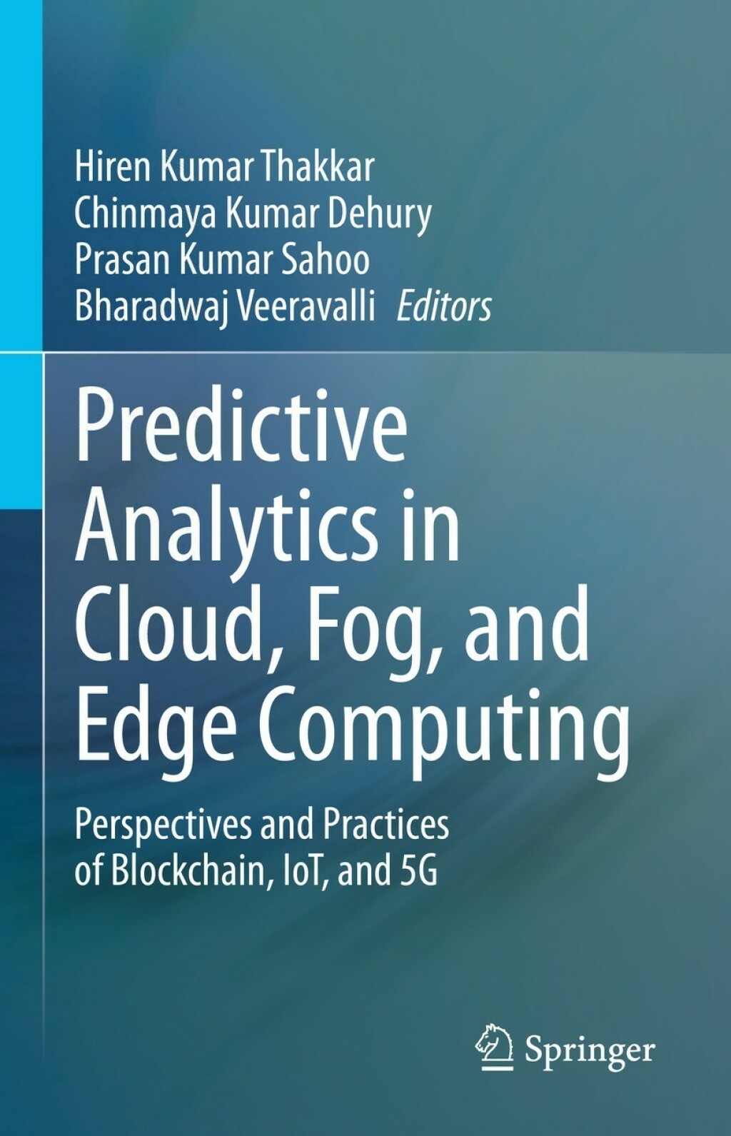 Predictive Analytics in Cloud, Fog, and Edge Computing Perspectives and Practices of Blockchain, IoT, and 5G  â€“ PDF/EPUB Version Downloadable