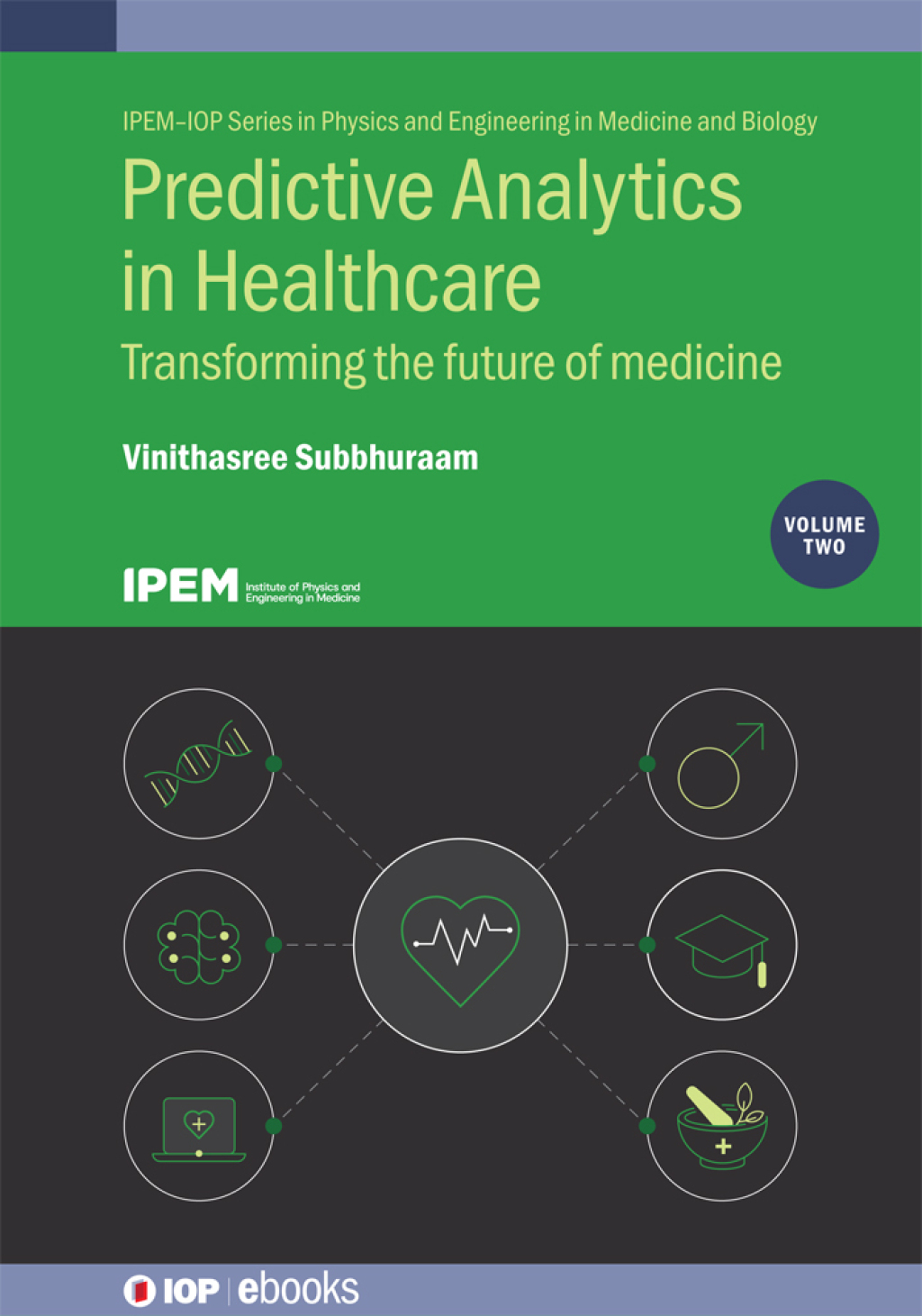 Predictive Analytics in Healthcare, Volume 2 Transforming the future of medicine  â€“ PDF/EPUB Version Downloadable