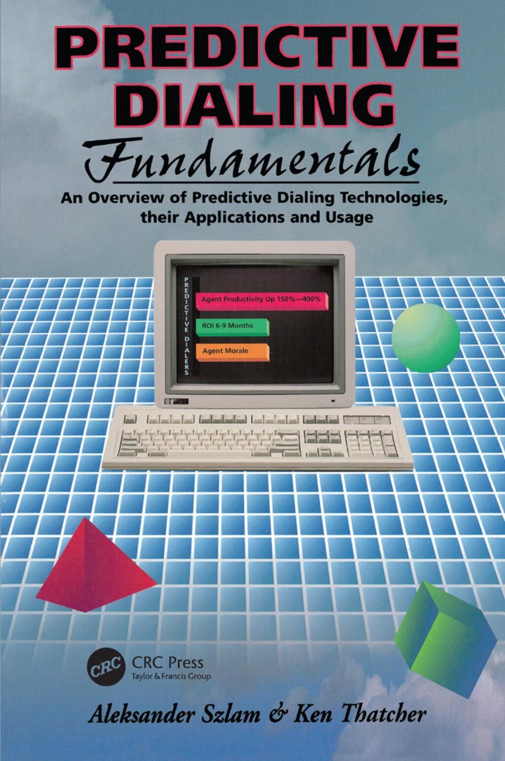 Predictive Dialing Fundamentals An Overview of Predictive Dialing Technologies, Their Applications, and Usage Today 1st Edition â€“ PDF/EPUB Version Downloadable