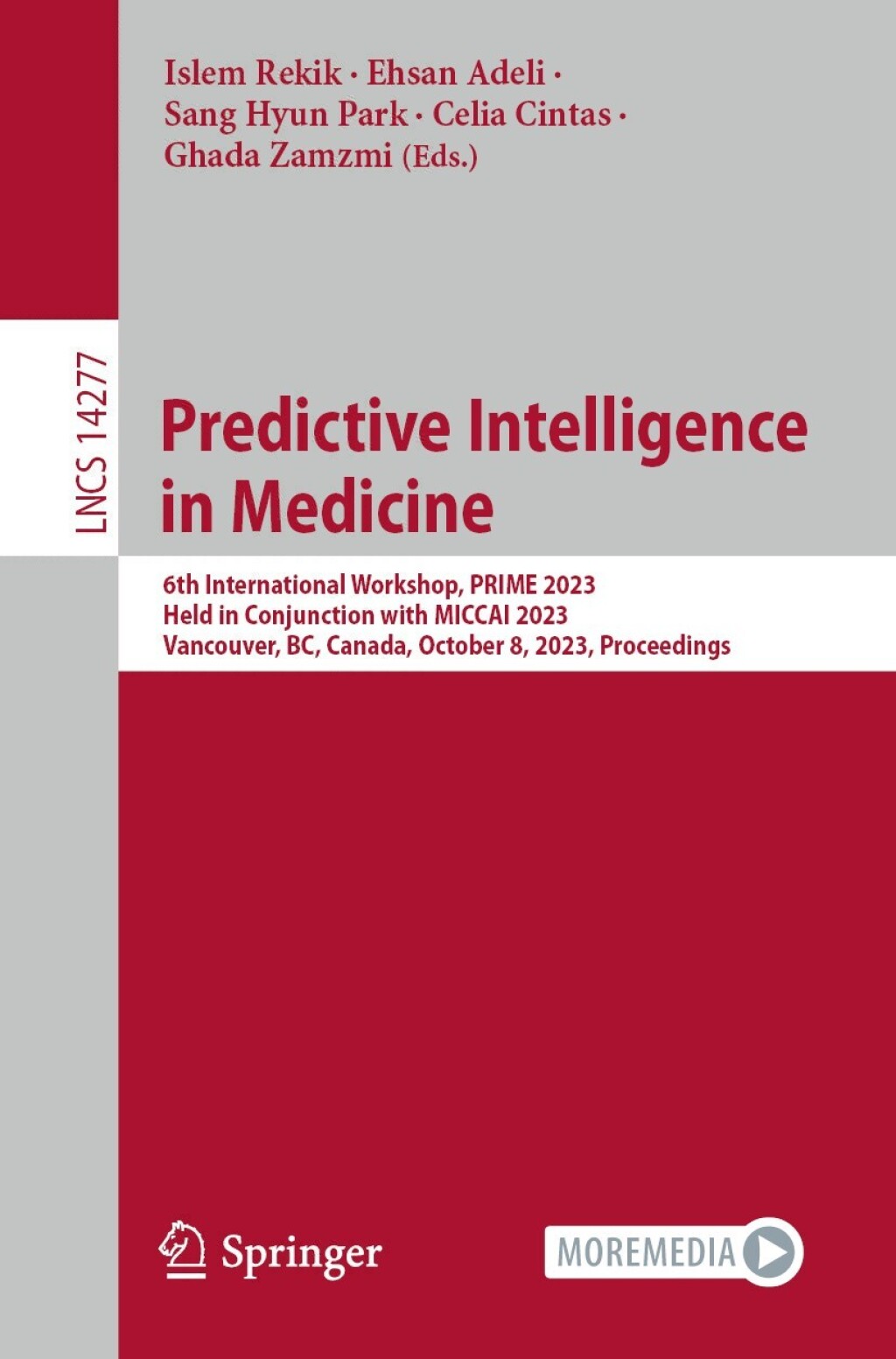 Predictive Intelligence in Medicine 6th International Workshop, PRIME 2023, Held in Conjunction with MICCAI 2023, Vancouver, BC, Canada, October 8, 2023, Proceedings  â€“ PDF/EPUB Version Downloadable