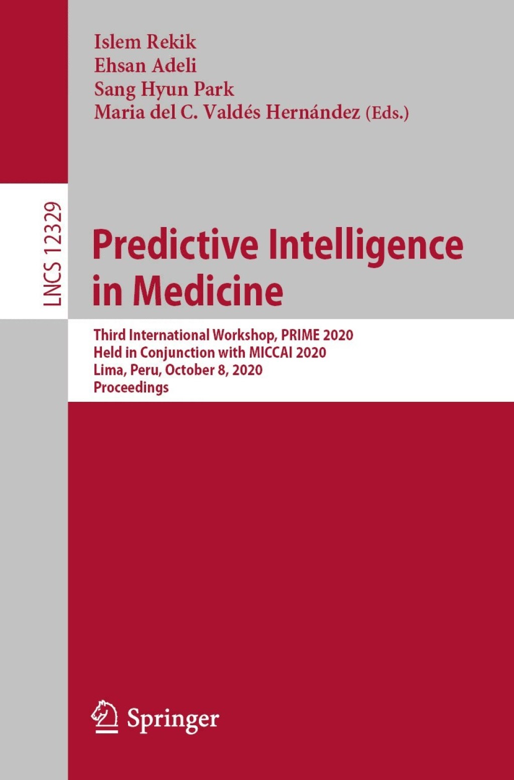 Predictive Intelligence in Medicine Third International Workshop, PRIME 2020, Held in Conjunction with MICCAI 2020, Lima, Peru, October 8, 2020, Proceedings 1st Edition â€“ PDF/EPUB Version Downloadable