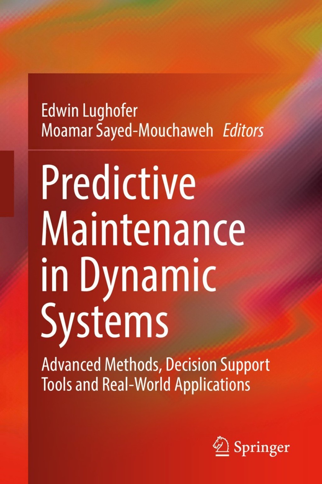 Predictive Maintenance in Dynamic Systems Advanced Methods, Decision Support Tools and Real-World Applications  â€“ PDF/EPUB Version Downloadable