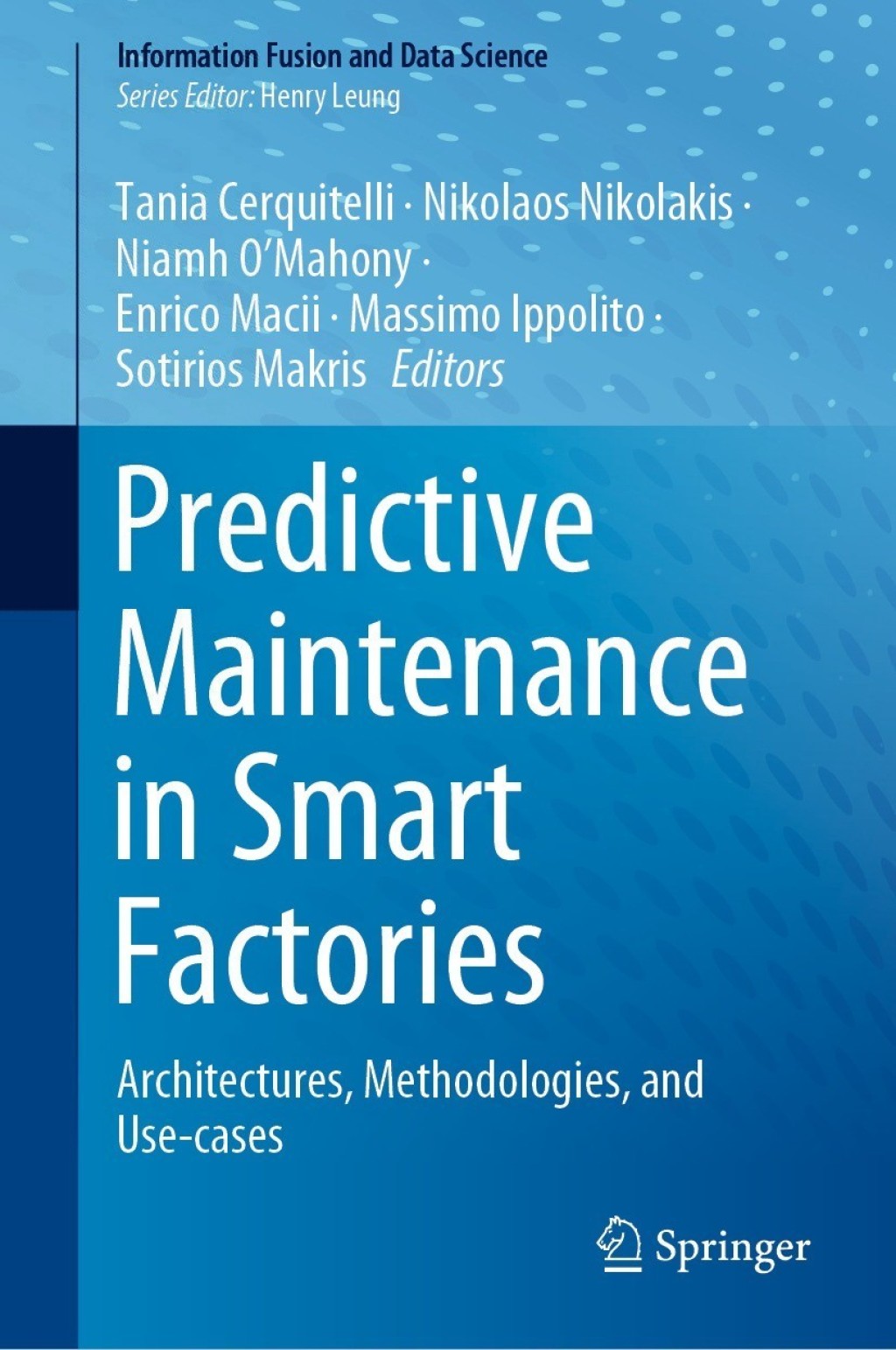 Predictive Maintenance in Smart Factories Architectures, Methodologies, and Use-cases  â€“ PDF/EPUB Version Downloadable