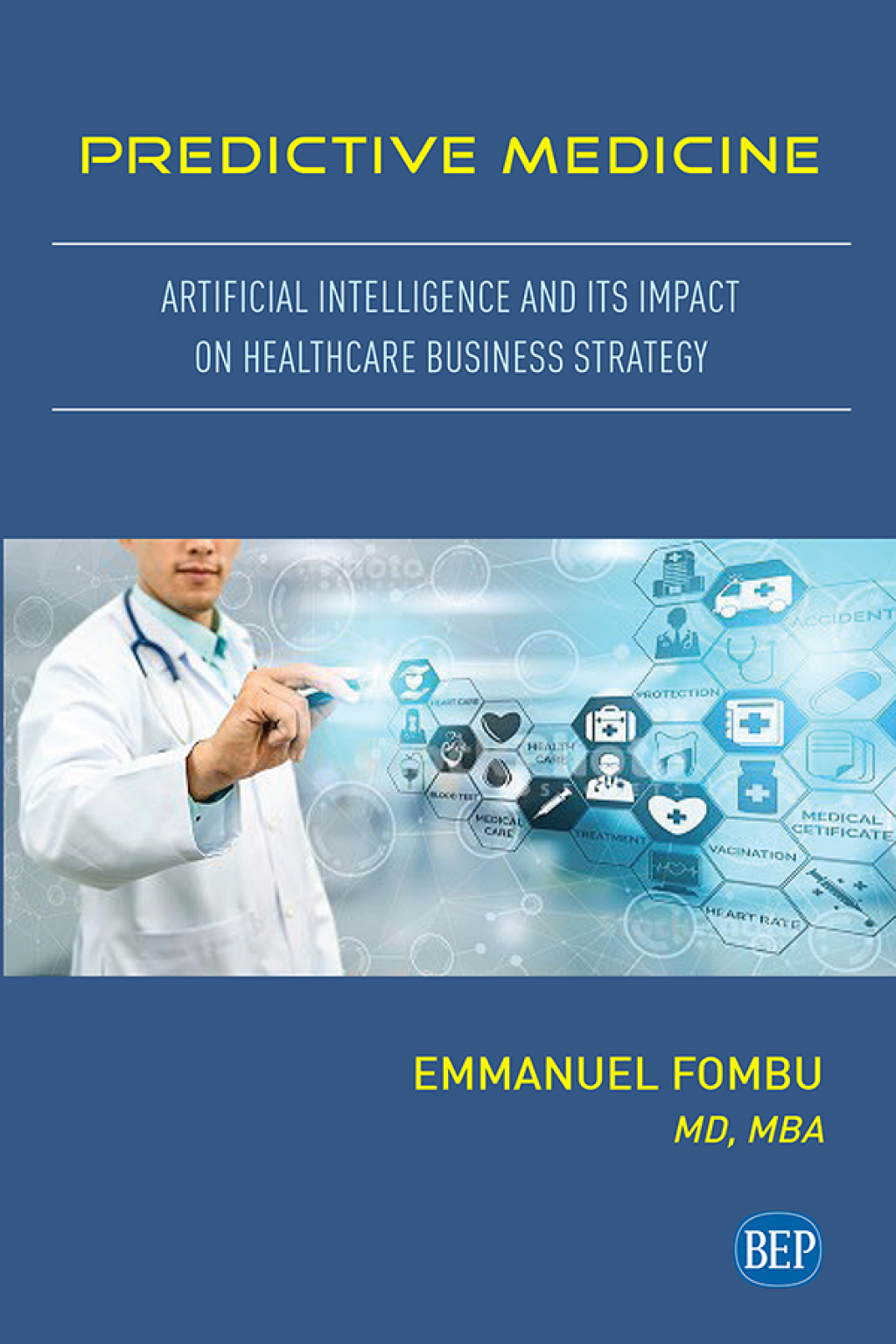 Predictive Medicine Artificial Intelligence and Its Impact on Healthcare Business Strategy - (PDF/EPUB Version)