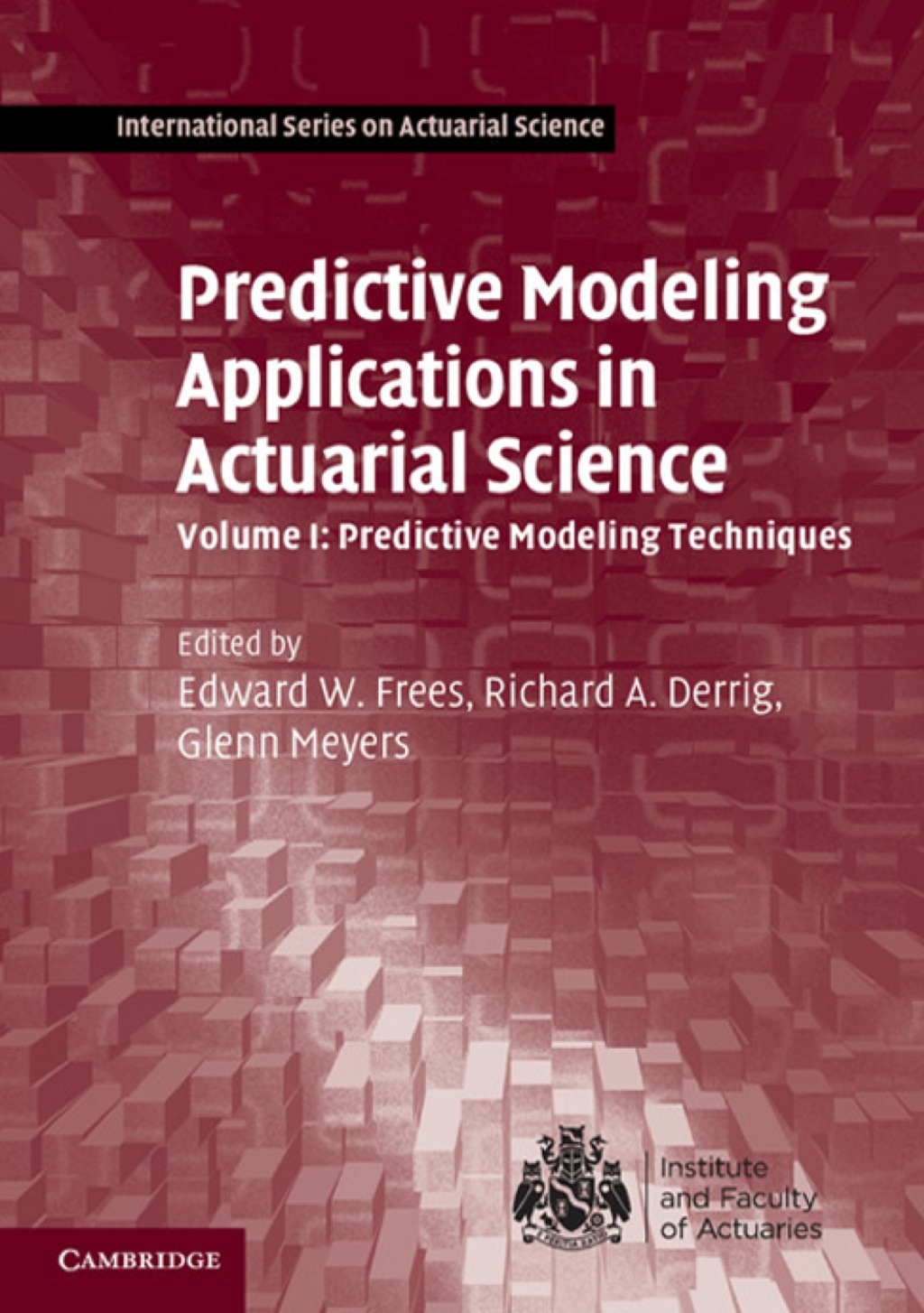 Predictive Modeling Applications in Actuarial Science: Volume 1, Predictive Modeling Techniques 1st Edition â€“ PDF/EPUB Version Downloadable