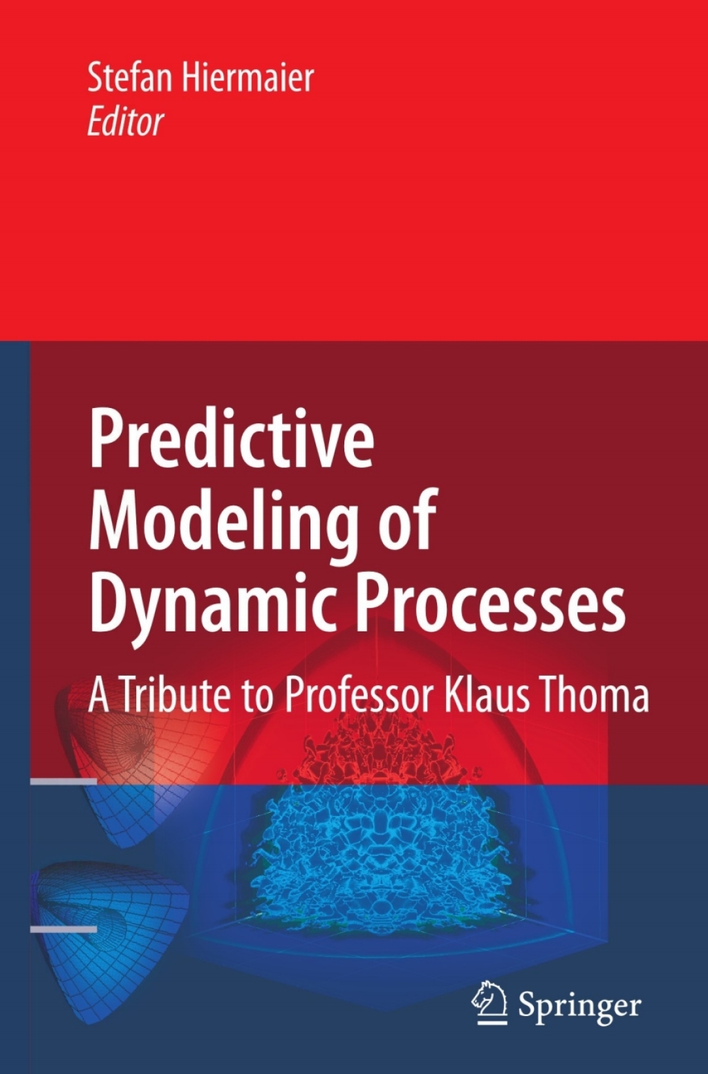 Predictive Modeling of Dynamic Processes A Tribute to Professor Klaus Thoma 1st Edition â€“ PDF/EPUB Version Downloadable