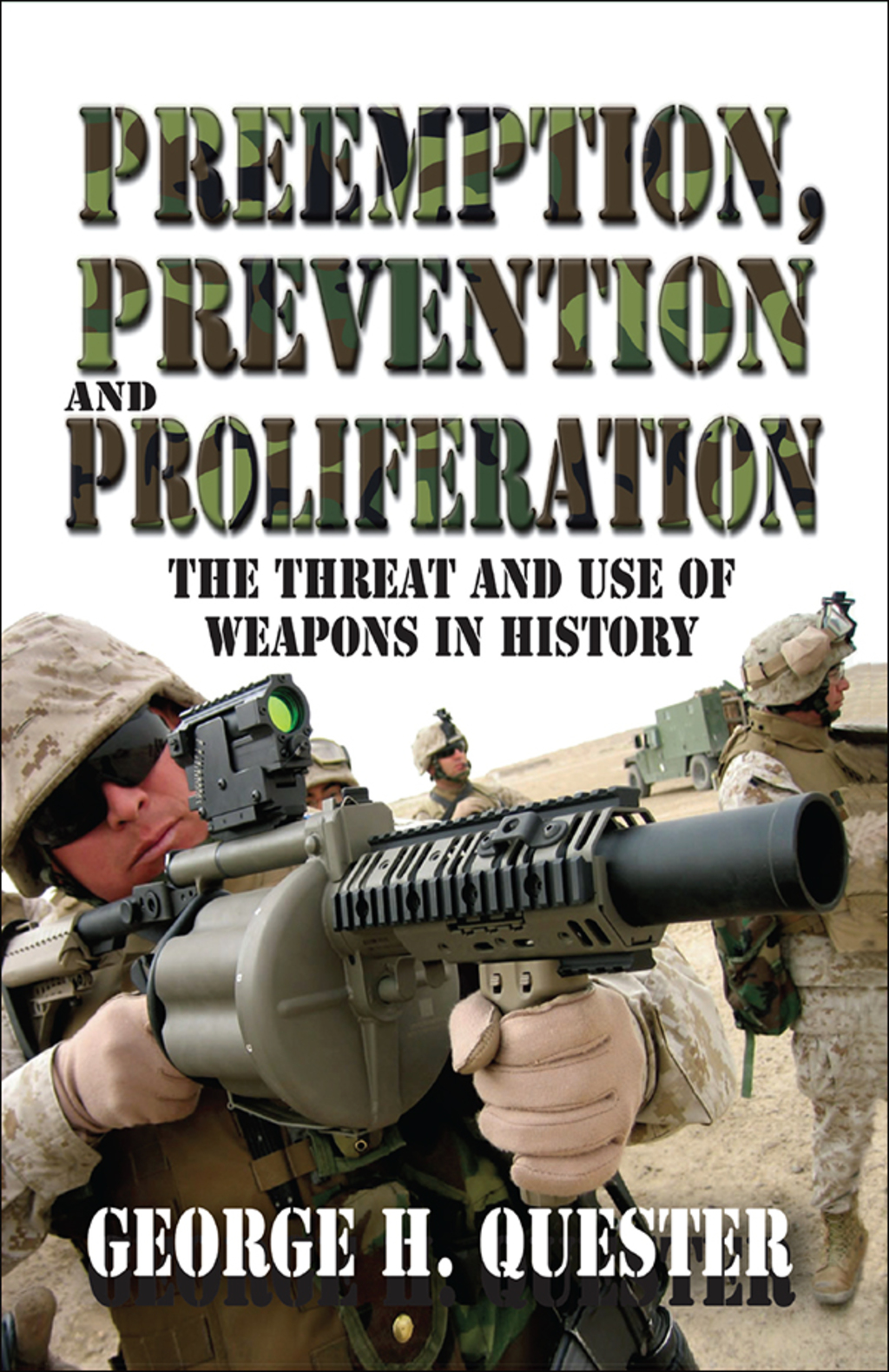 Preemption, Prevention and Proliferation The Threat and Use of Weapons in History 1st Edition â€“ PDF/EPUB Version Downloadable