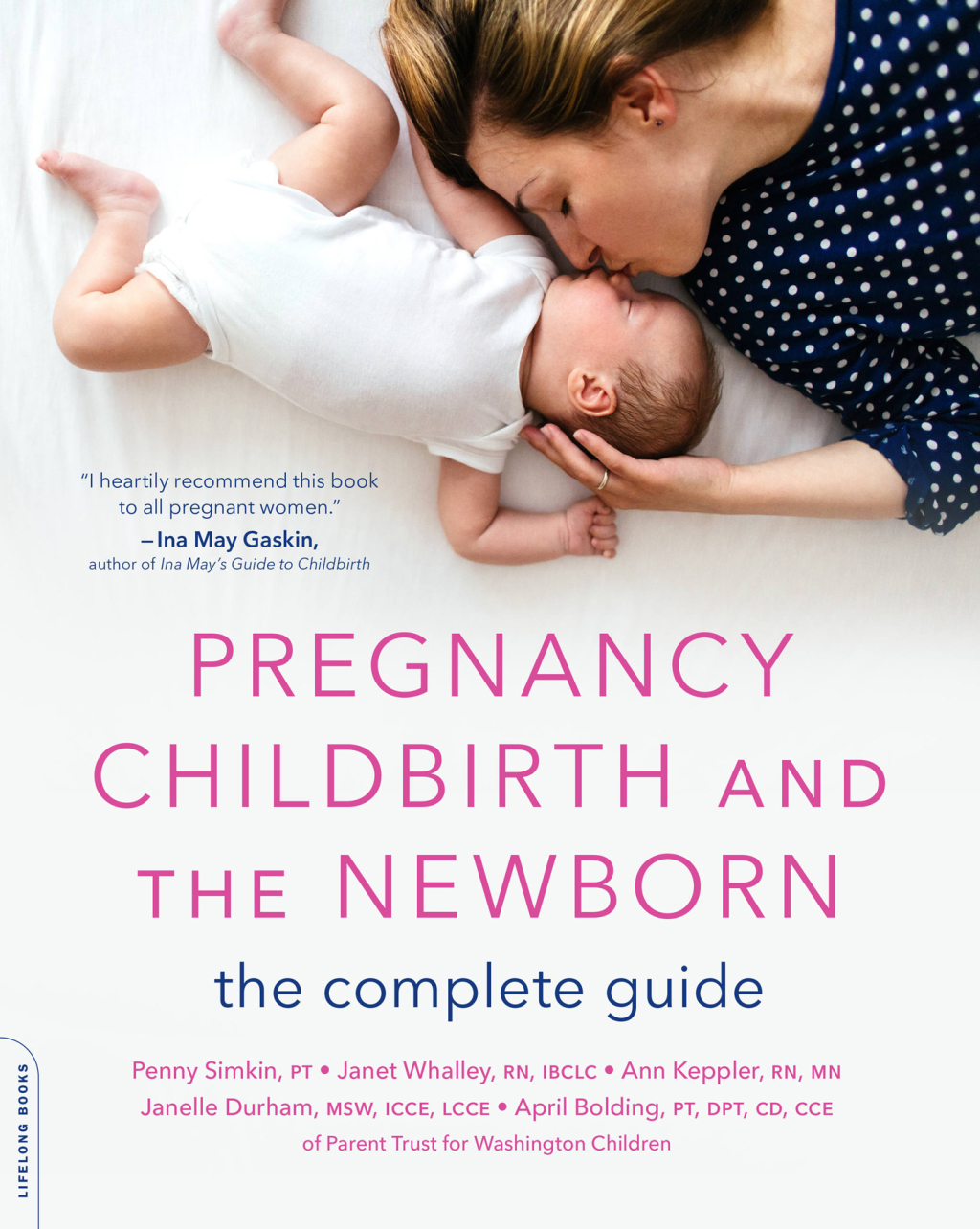 Pregnancy, Childbirth, and the Newborn The Complete Guide 5th Edition - (PDF/EPUB Version)