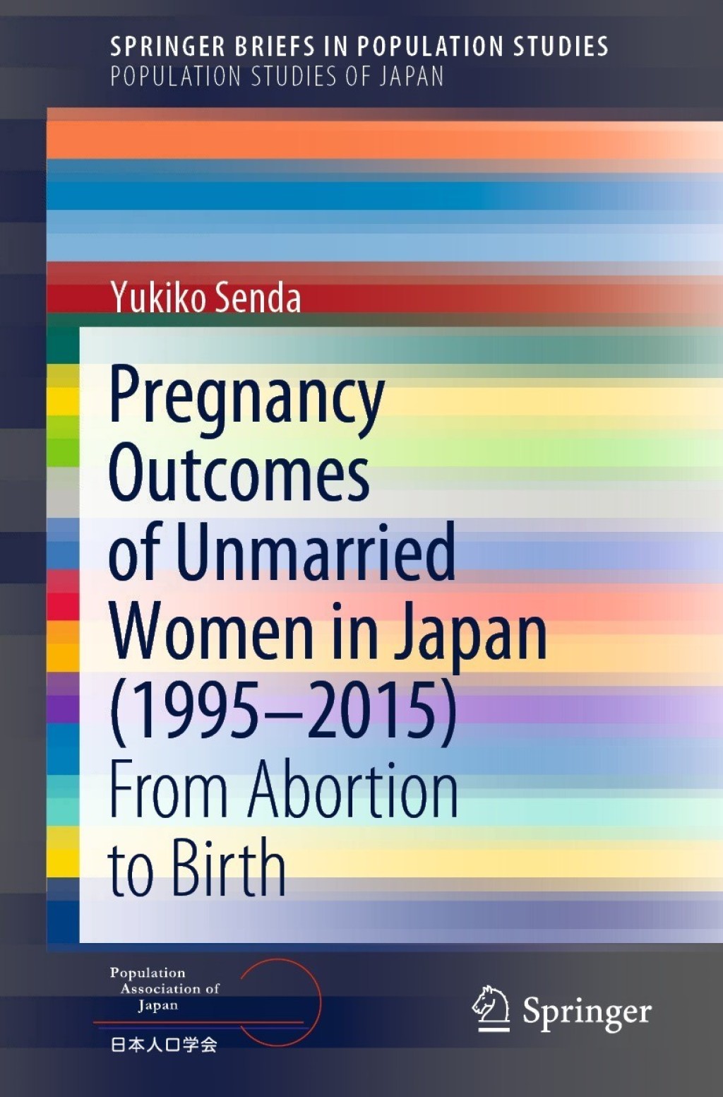 Pregnancy Outcomes of Unmarried Women in Japan (1995â€“2015) From Abortion to Birth  â€“ PDF/EPUB Version Downloadable