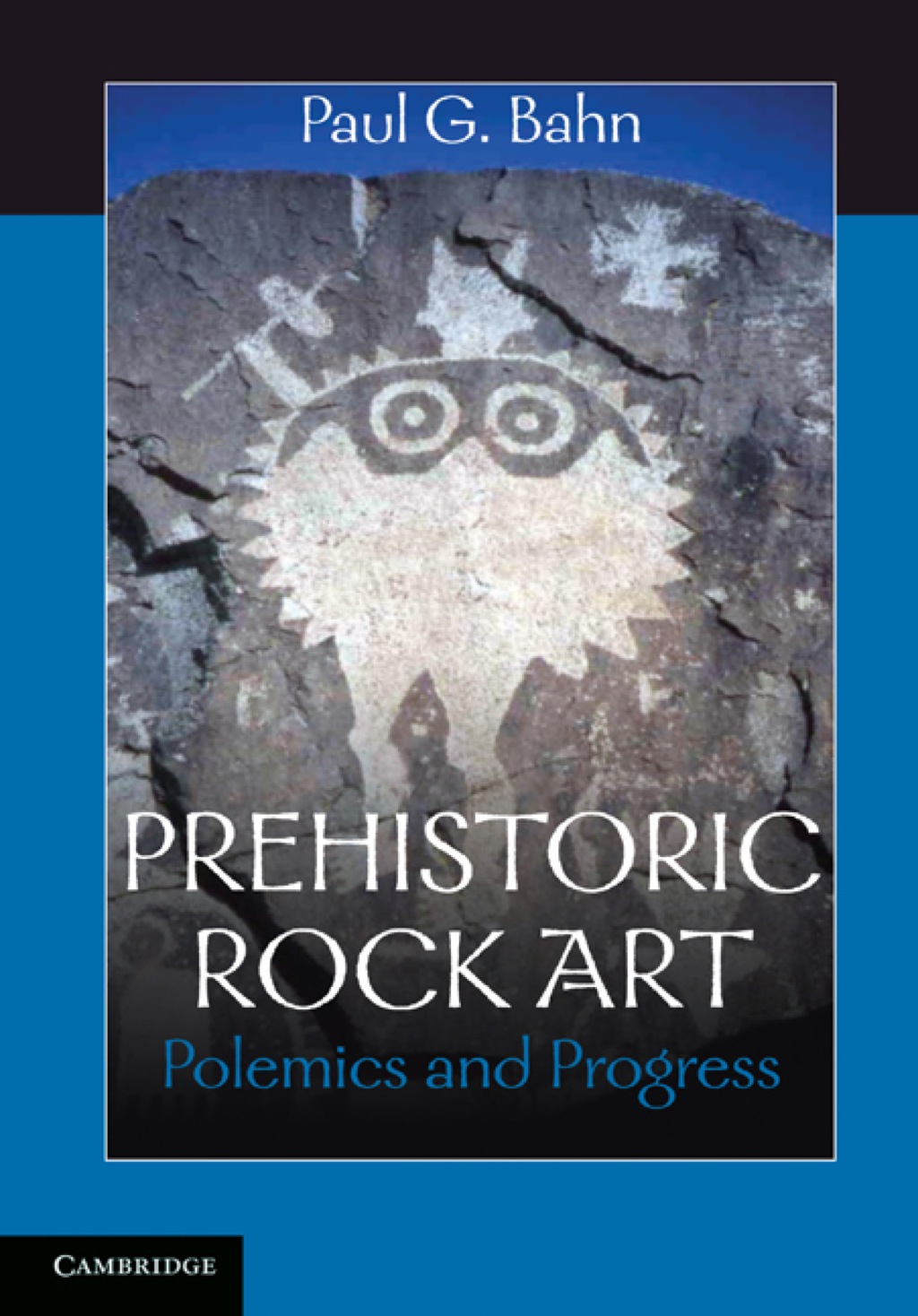 Prehistoric Rock Art Polemics and Progress  â€“ PDF/EPUB Version Downloadable