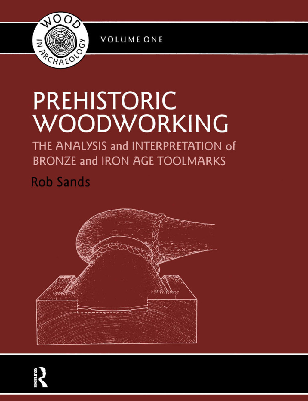 Prehistoric Woodworking The Analysis and Interpretation of Bronze and Iron Age Toolmakers 1st Edition â€“ PDF/EPUB Version Downloadable