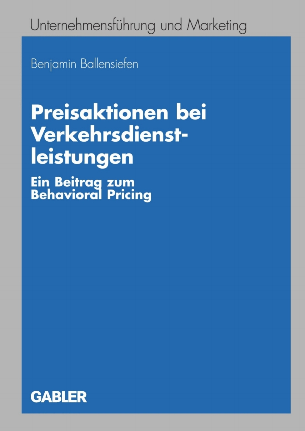 Preisaktionen bei Verkehrsdienstleistungen Ein Beitrag zum Behavioral Pricing  â€“ PDF/EPUB Version Downloadable