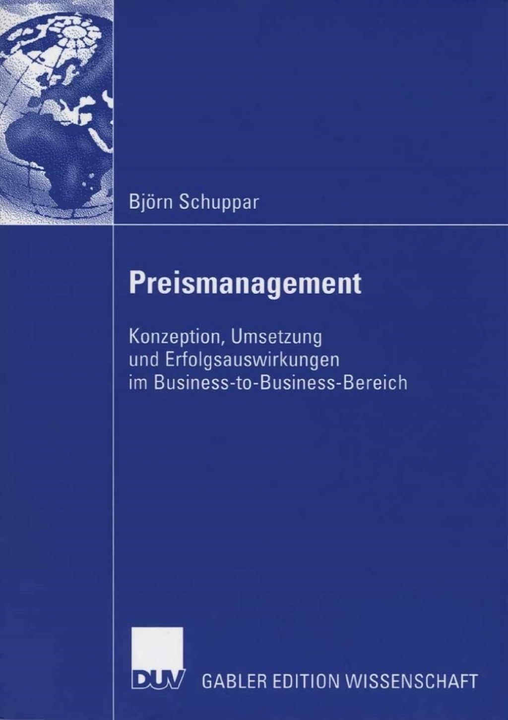 Preismanagement Konzeption, Umsetzung und Erfolgsauswirkungen im Business-to-Business-Bereich  â€“ PDF/EPUB Version Downloadable