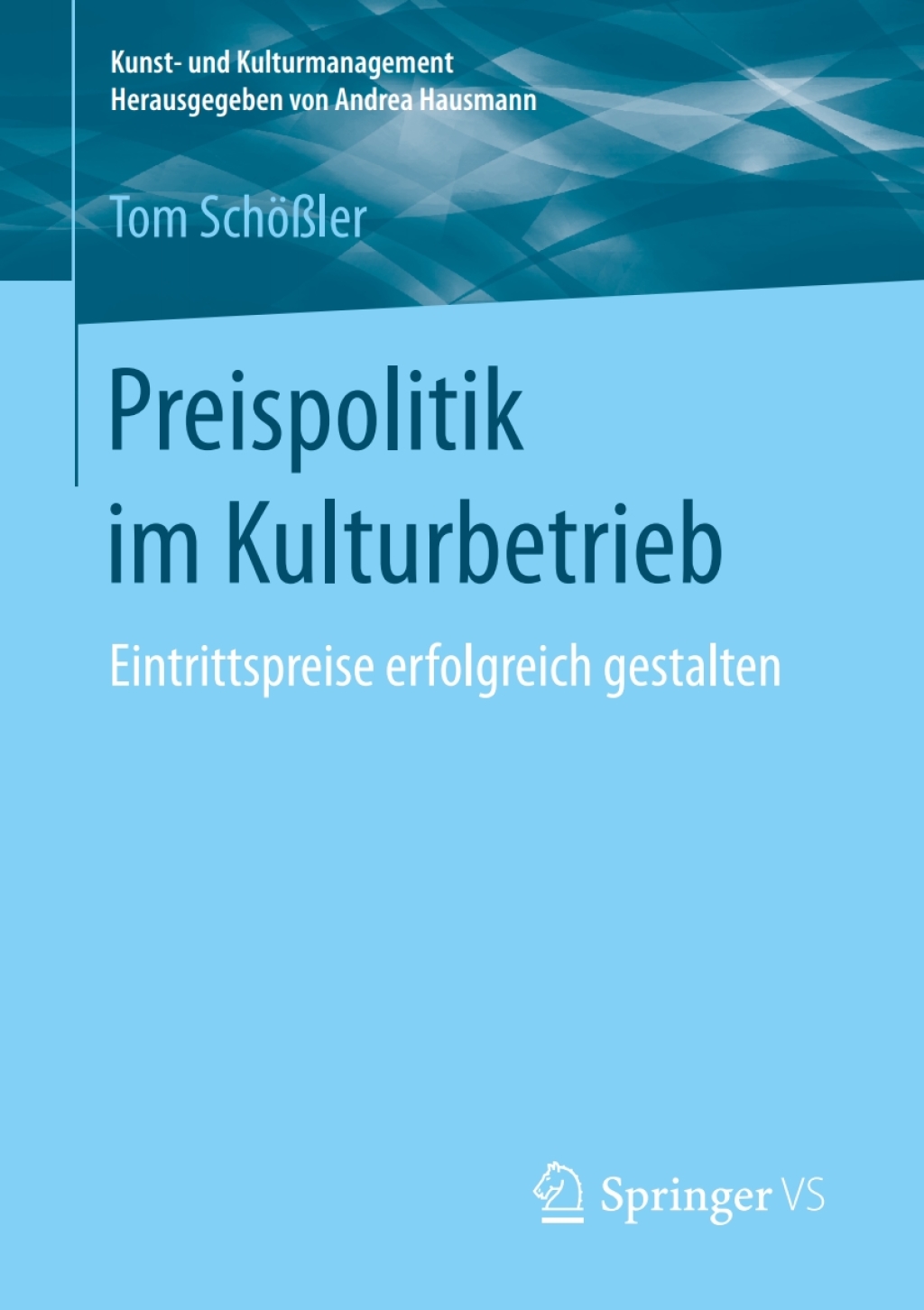 Preispolitik im Kulturbetrieb Eintrittspreise erfolgreich gestalten  â€“ PDF/EPUB Version Downloadable