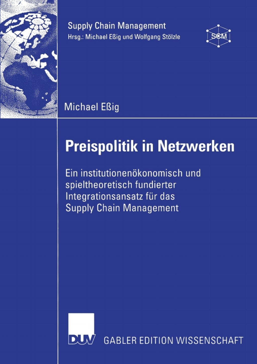 Preispolitik in Netzwerken Ein institutionenÃ¶konomisch und spieltheoretisch fundierter Integrationsansatz fÃ¼r das Supply Chain Management  â€“ PDF/EPUB Version Downloadable