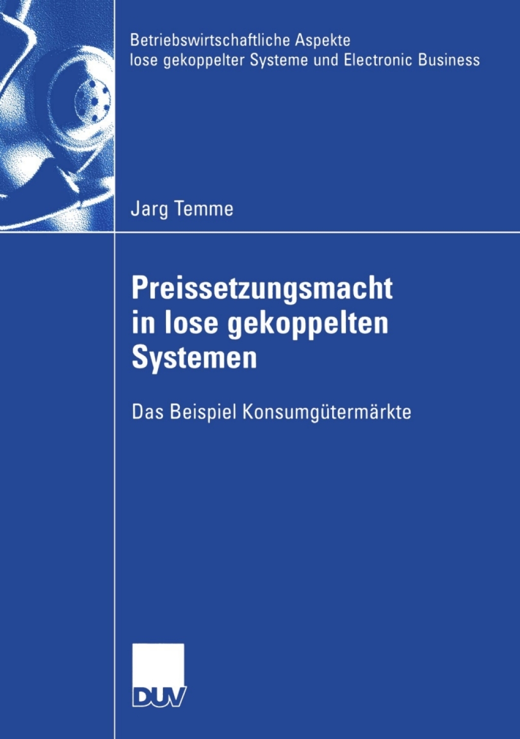 Preissetzungsmacht in lose gekoppelten Systemen Das Beispiel KonsumgÃ¼termÃ¤rkte  â€“ PDF/EPUB Version Downloadable