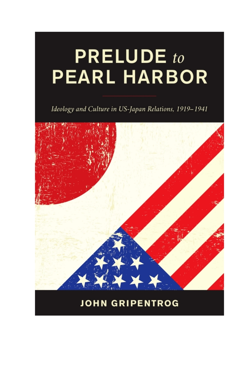 Prelude to Pearl Harbor Ideology and Culture in US-Japan Relations, 1919â€“1941 1st Edition â€“ PDF/EPUB Version Downloadable
