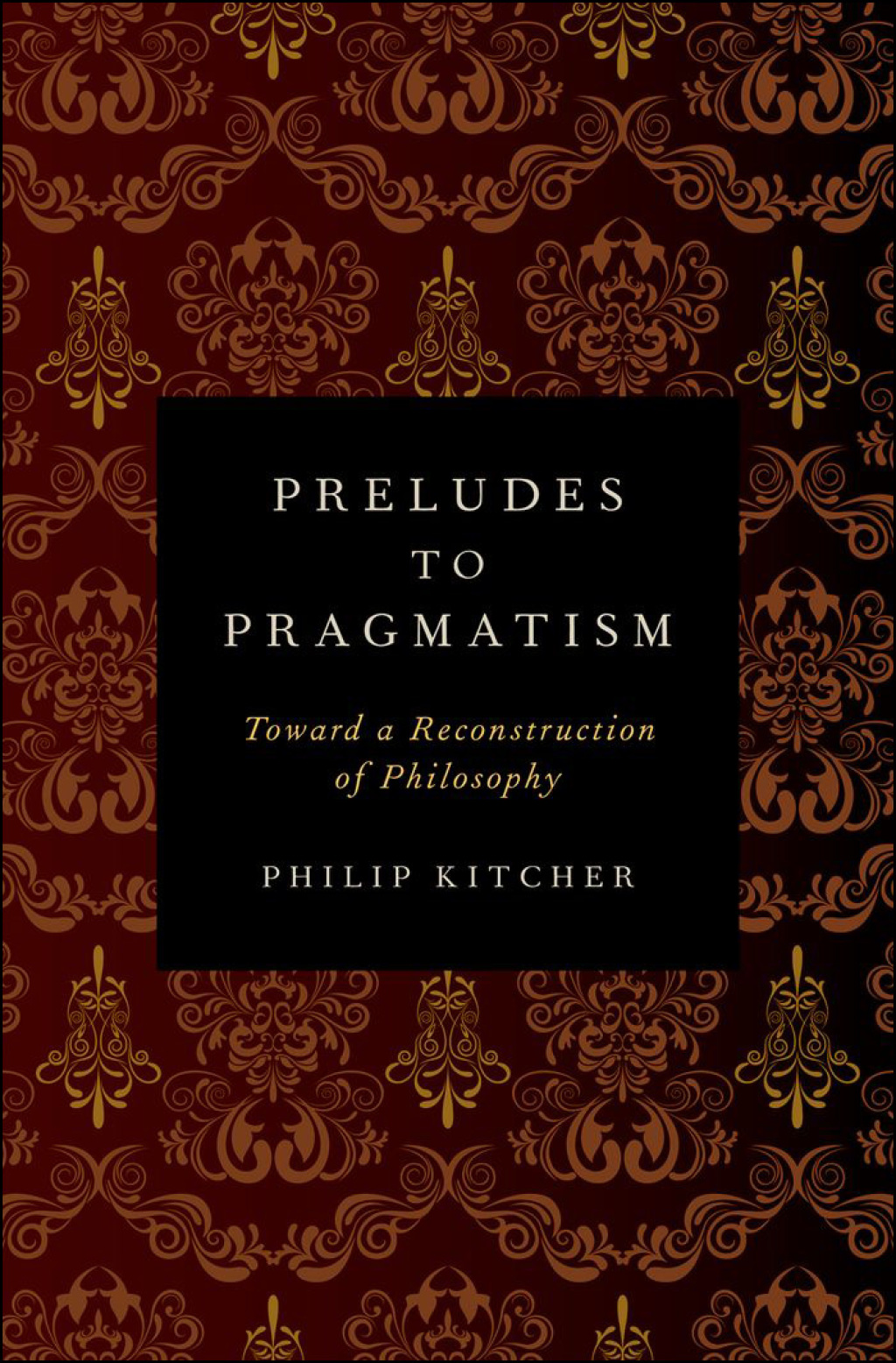 Preludes to Pragmatism Toward a Reconstruction of Philosophy  â€“ PDF/EPUB Version Downloadable