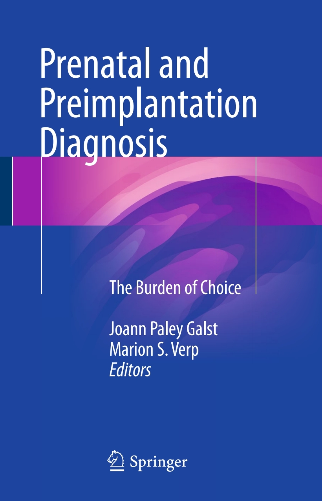Prenatal and Preimplantation Diagnosis The Burden of Choice  â€“ PDF/EPUB Version Downloadable