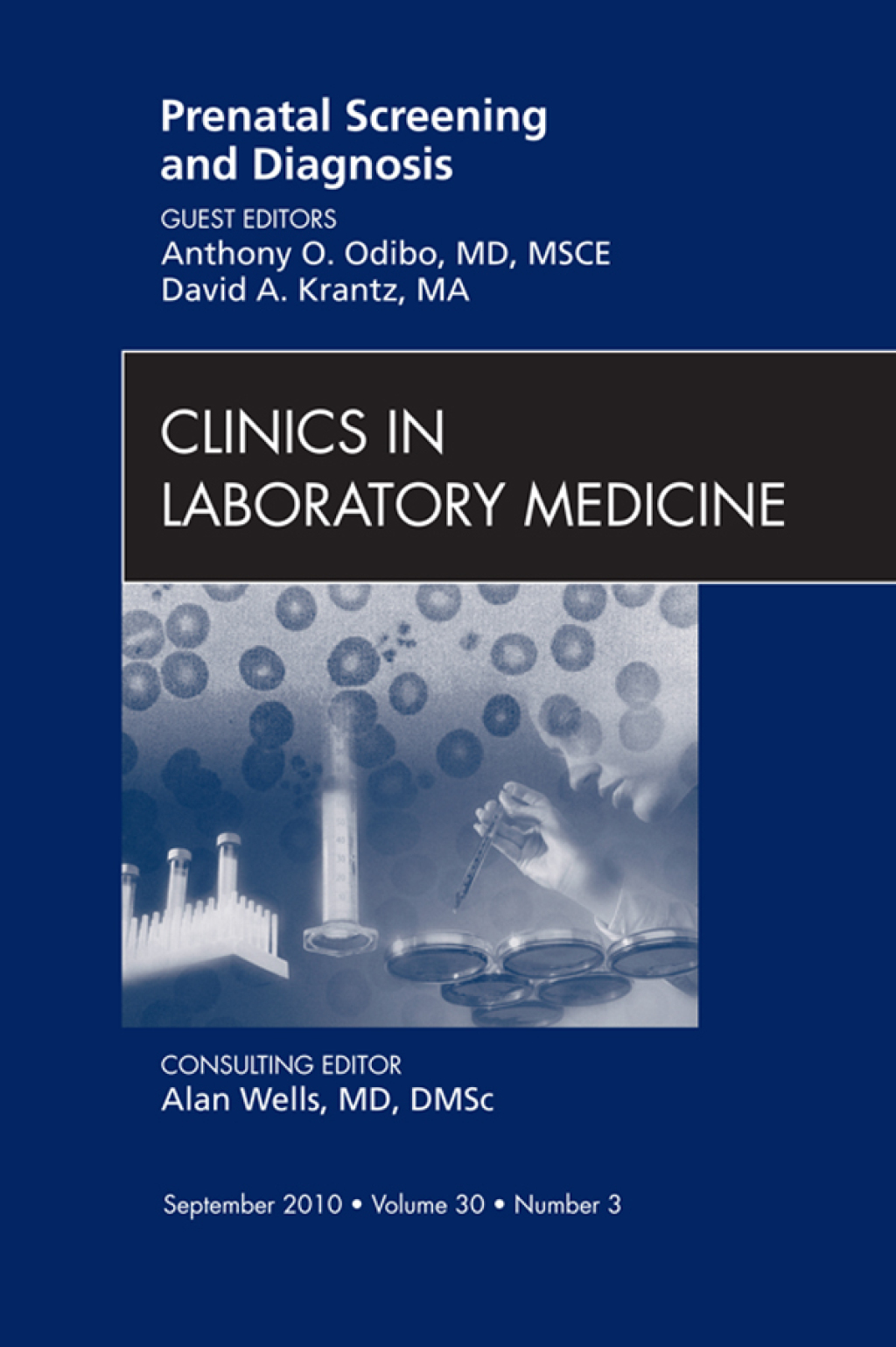 Prenatal Screening and Diagnosis, An Issue of Clinics in Laboratory Medicine  â€“ PDF/EPUB Version Downloadable