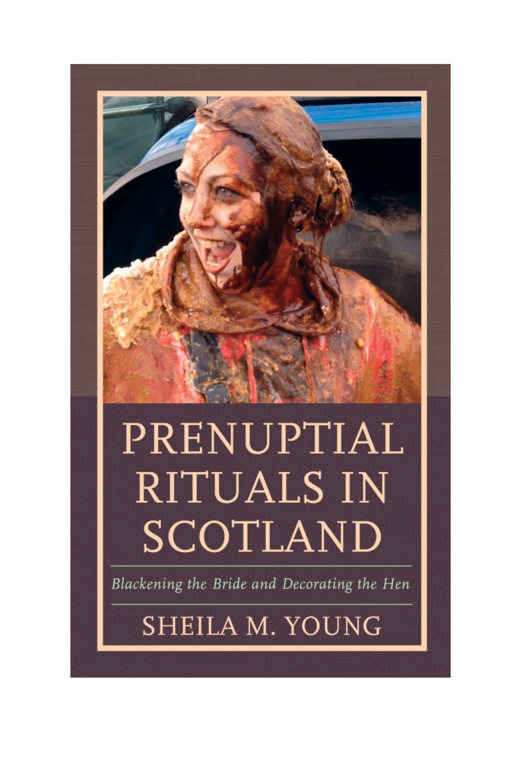 Prenuptial Rituals in Scotland Blackening the Bride and Decorating the Hen 1st Edition â€“ PDF/EPUB Version Downloadable