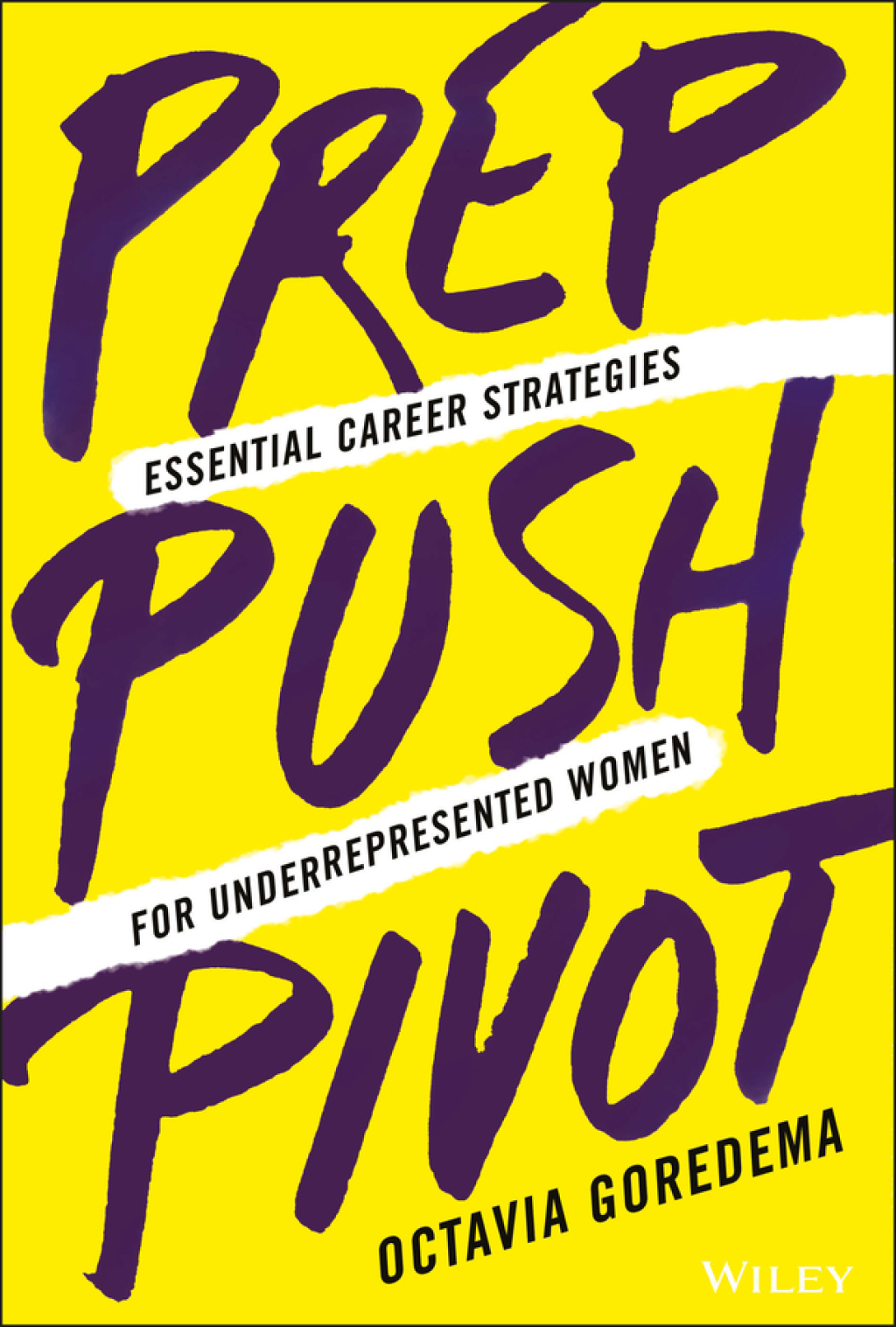 Prep, Push, Pivot: Essential Career Strategies for Underrepresented Women Essential Career Strategies for Underrepresented Women 1st Edition - (PDF/EPUB Version)