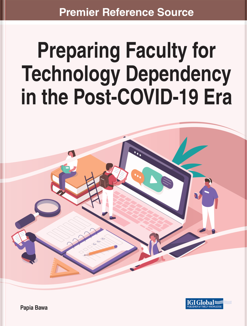 Preparing Faculty for Technology Dependency in the Post-COVID-19 Era  â€“ PDF/EPUB Version Downloadable