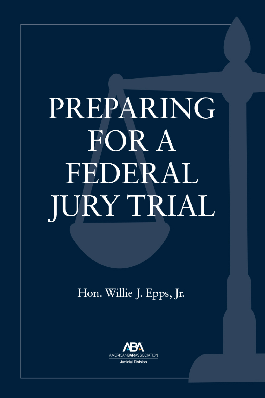 Preparing for a Federal Jury Trial  â€“ PDF/EPUB Version Downloadable