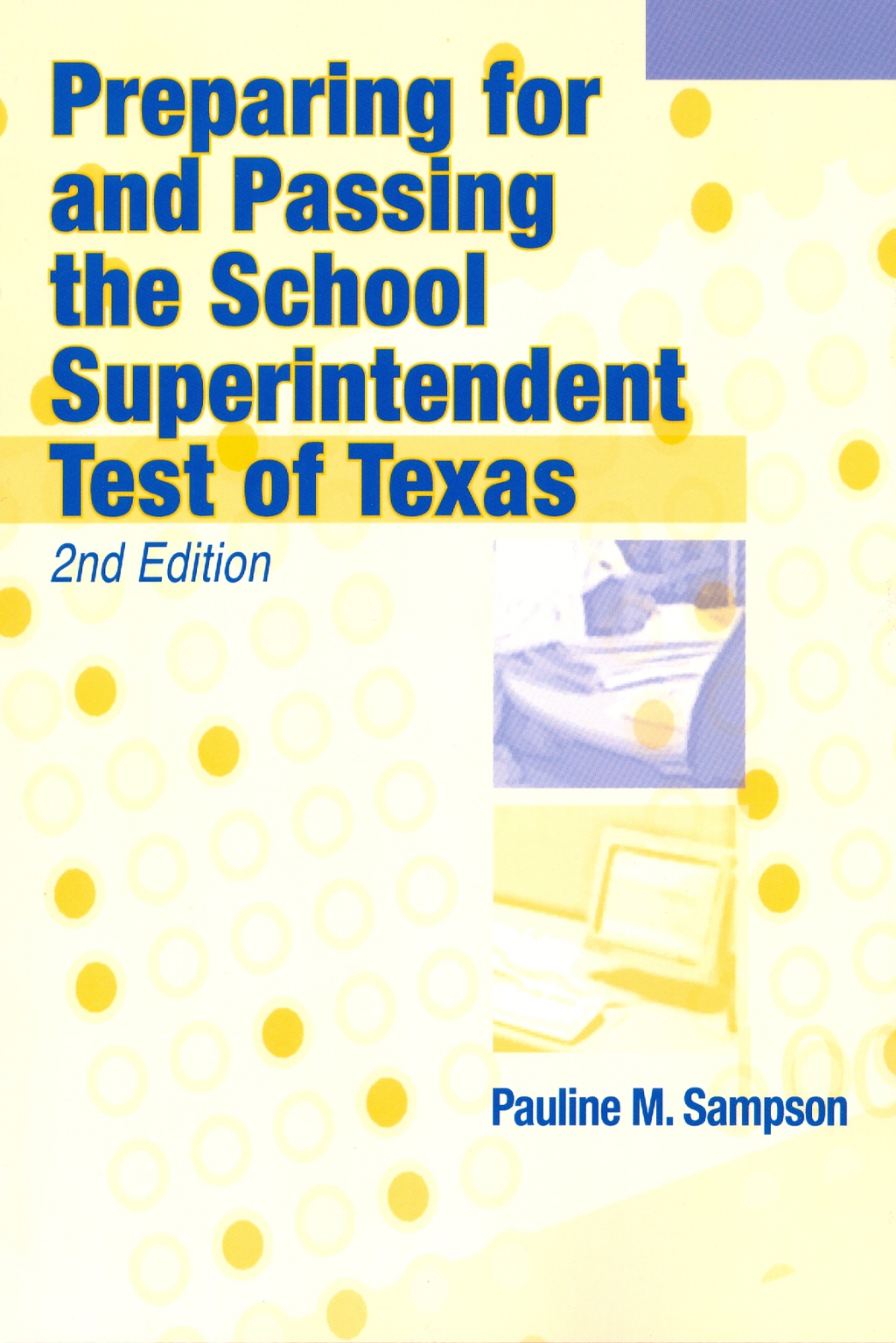 Preparing for and Passing the School Superintendent Test of Texas 2nd Edition â€“ PDF/EPUB Version Downloadable